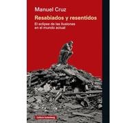 Resabiados y resentidos: El eclipse de las ilusiones en el mundo actual