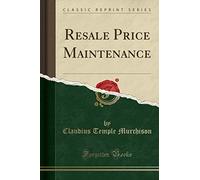 Resale Price Maintenance (Classic Reprint)