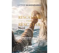RESCATADO PARA RESCATAR: Fui rescatado para ser respuesta en la vida de otros.