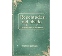 RESCATADOS DEL OLVIDO: POEMAS DE JUVENTUD