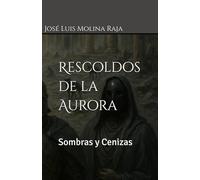 Rescoldos de la Aurora: Sombras y Cenizas