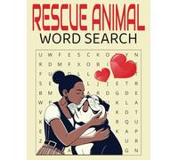 Rescue Animal Word Search: A Heartwarming Puzzle Book for Animal Lovers: Large Print | 8.5 x 11 inches (21.6 x 27.9 cm) | Fun & Relaxing Word Puzzles for Pet & Animal Lovers