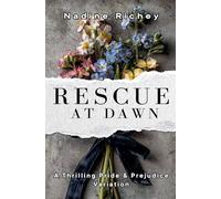 Rescue at Dawn: A Thrilling Pride and Prejudice Variation