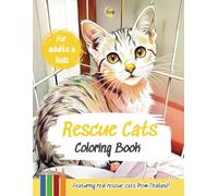 Rescue Cats Coloring Book: Featuring Real Rescue Cats From Thailand!