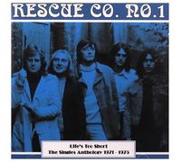 Rescue Co. No.1 - Lifes Too Short: Singles Anthology 1971-75