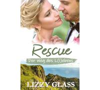Rescue: Der Weg des L(i)ebens
