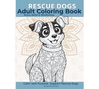 Rescue Dogs: An Inspirational Adult Coloring Book
