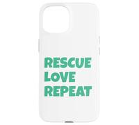 Rescue Love Repeat Custodia per iPhone 15