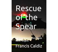 Rescue of the Spear: The wind across the Zagros never forgets
