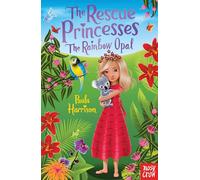 Rescue Princesses: The Rainbow Opal (The Rescue Princesses)