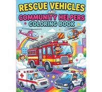 Rescue Vehicles And Community Helpers Coloring Book: Fun and Easy Pages for Kids Ages 3-8