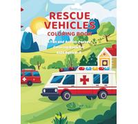 Rescue Vehicles Coloring Book: A Fun and Action-Packed Coloring Book for Kids Ages 4-8