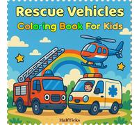 Rescue Vehicles Coloring Book for Kids: Easy and Bold Designs featuring Fire Trucks, Police Cars, Ambulances & More