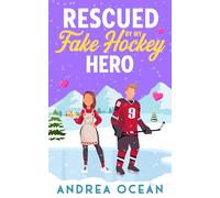 Rescued by My Fake Hockey Hero: A Sweet Small Town Romantic Comedy