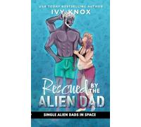 Rescued by the Alien Dad