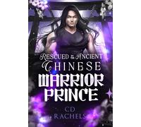 Rescued by the Ancient Chinese Warrior Prince