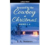 Rescued by the Cowboy at Christmas Collection Books 1-4: 6