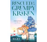 Rescued By The Grumpy Kraken: A Cozy Monster Romance (Monsters of Saltford Bay)