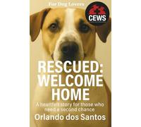 Rescued Welcome Home: A heartfelt story for those who need a second chance