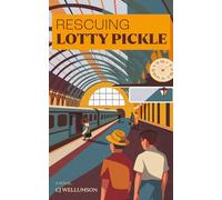 Rescuing Lotty Pickle: A Novel