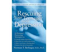 Rescuing Your Teenager from Depression - Berlinger Norman T.