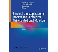 Research and Application of Tropical and Subtropical Chinese Medicinal Materials: Volume 1
