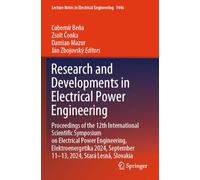 Research and Developments in Electrical Power Engineering: Proceedings of the 12th International Scientific Symposium on Electrical Power Engineering, ... September 11-13, 2024, Stará Lesná, Slovakia