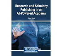 Research and Scholarly Publishing in an AI-Powered Academy