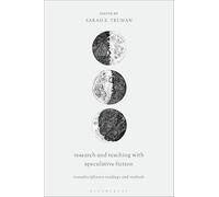 Research and Teaching with Speculative Fiction: Transdisciplinary Readings and Methods