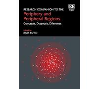 Research Companion to the Periphery and Peripheral Regions: Concepts, Diagnosis, Dilemmas