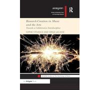 Research-Creation in Music and the Arts: Towards a Collaborative Interdiscipline