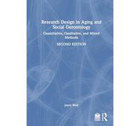 Research Design in Aging and Social Gerontology: Quantitative, Qualitative, and Mixed Methods