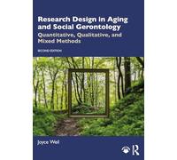 Research Design in Aging and Social Gerontology: Quantitative, Qualitative, and Mixed Methods