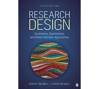 Research Design: Qualitative, Quantitative, and Mixed Methods Approaches