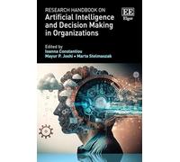 Research Handbook on Artificial Intelligence and Decision Making in Organizations