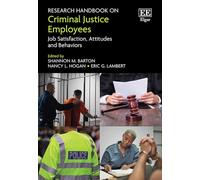 Research Handbook on Criminal Justice Employees: Job Satisfaction, Attitudes and Behaviors