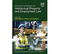 Research Handbook on Intellectual Property and Employment Law