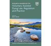 Research Handbook on Voluntary Assisted Dying Law, Regulation and Practice
