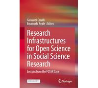Research Infrastructures for Open Science in Social Science Research: Lessons from the FOSSR Case