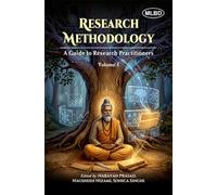 Research Methodology: A Guide to Research Practitioners (Volume 1)