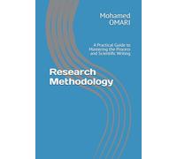 Research Methodology: A Practical Guide to Mastering the Process and Scientific Writing