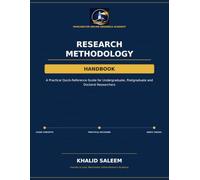 Research Methodology Handbook: A Practical Quick-Reference Guide for Undergraduate, Postgraduate and Doctoral Researchers