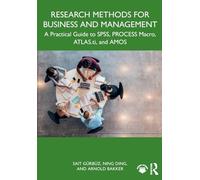 Research Methods for Business and Management: A Practical Guide to SPSS, PROCESS Macro, ATLAS.ti, and AMOS