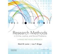 Research Methods in Crime, Justice, and Social Problems: A Mixed Methods Approach