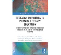 Research Mobilities in Primary Literacy Education: Interrogating How Teachers Encounter Research in an Age of Evidence-based Teaching