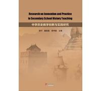 Research on Innovation and Practice in Secondary School History Teaching