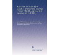 Research on short-term weather phenomena hearings, Ninety-third Congress, first session, on H.R. 9811