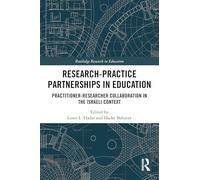 Research-Practice Partnerships in Education: Practitioner-Researcher Collaboration in the Israeli Context