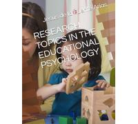 RESEARCH TOPICS IN THE EDUCATIONAL PSYCHOLOGY