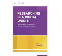 Researching in a Digital World: How Do I Teach My Students to Conduct Qual...